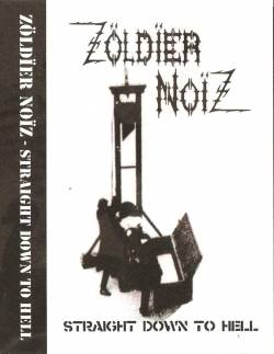 Zoldier Noiz : Straight Down to Hell